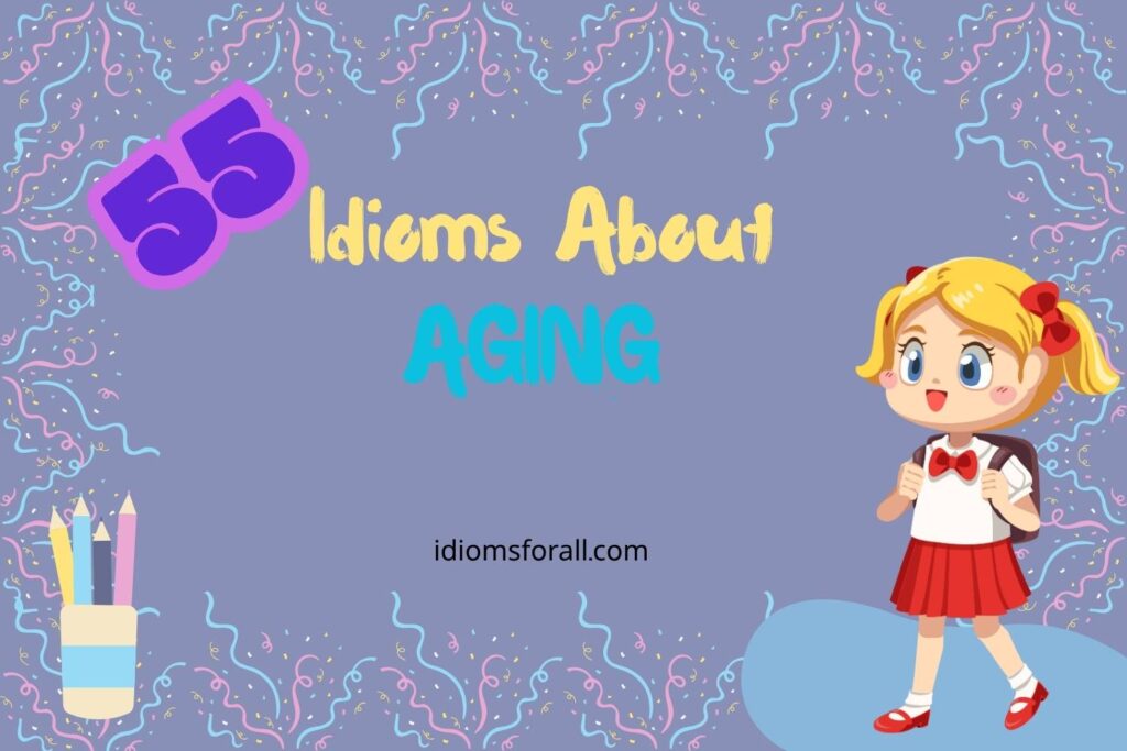 idioms about aging