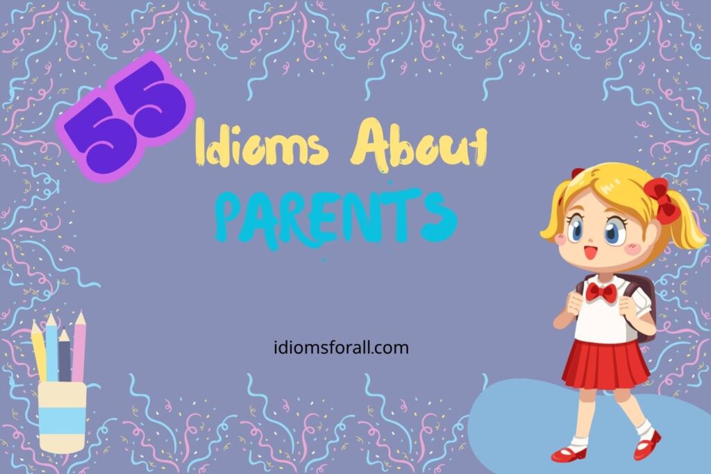Idioms about Parents