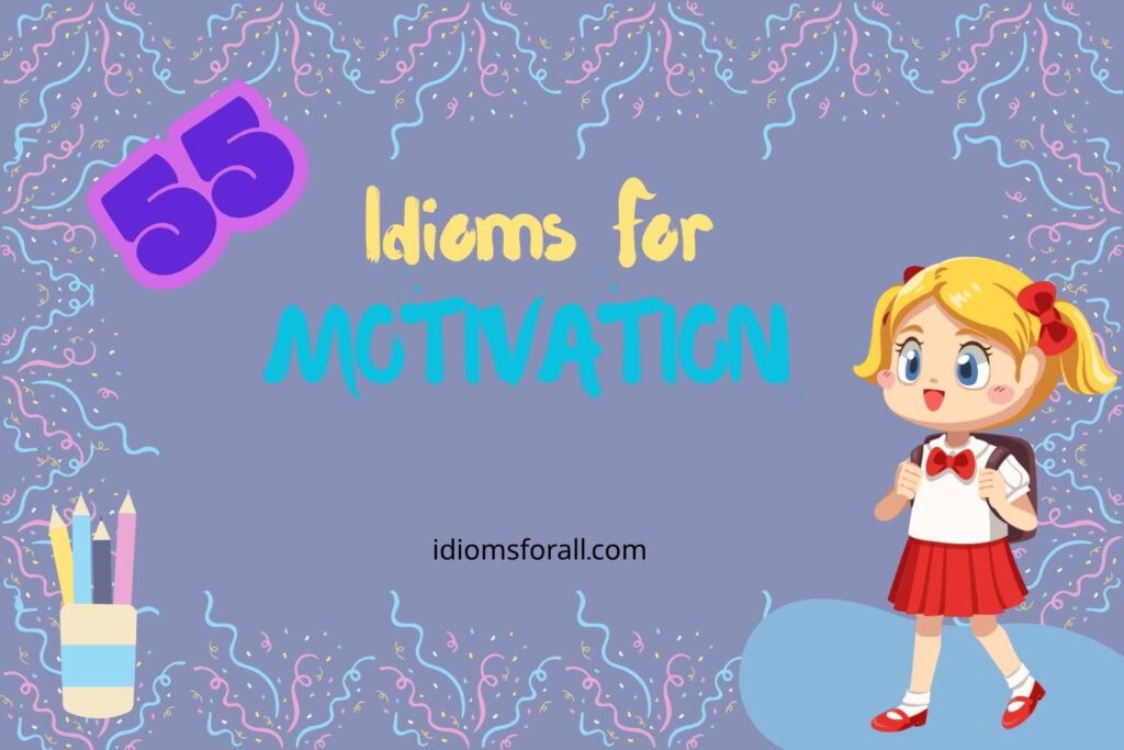 Idioms for Motivation