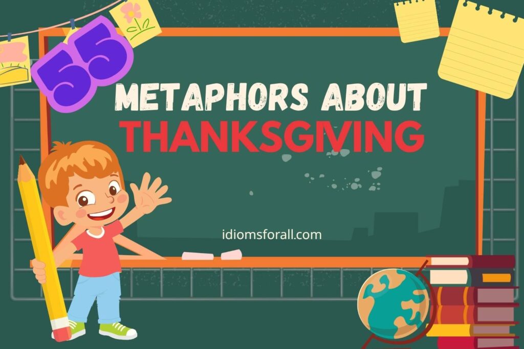 Metaphors about Thanksgiving