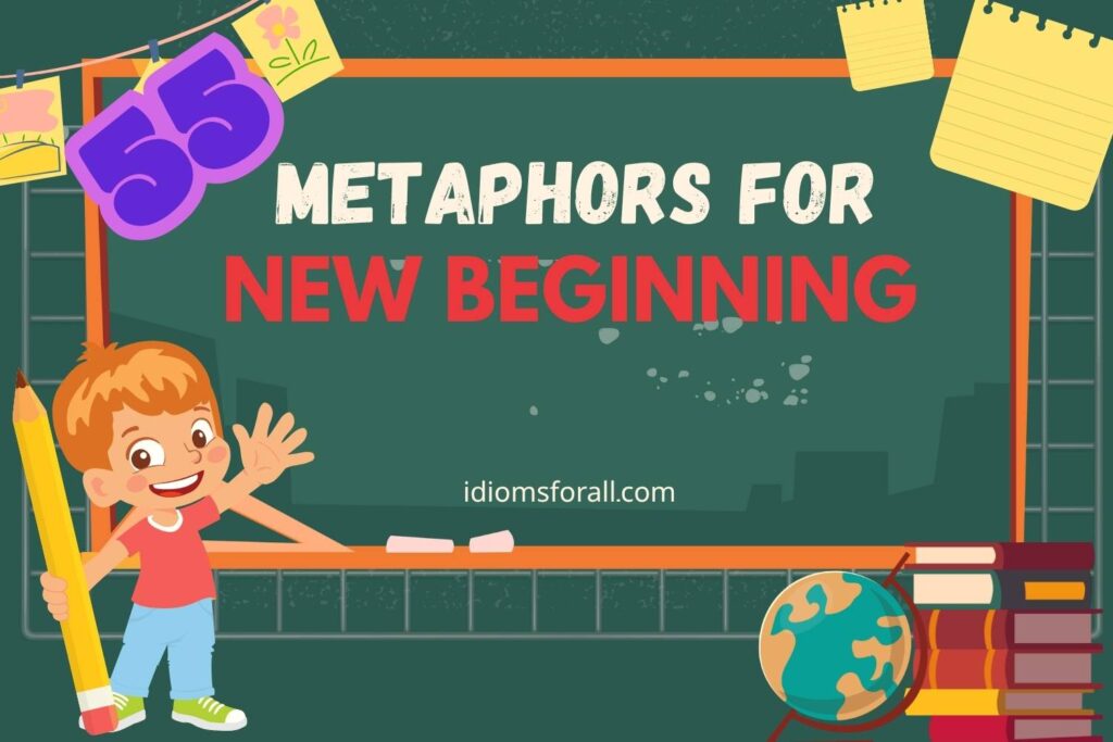 Metaphors for New Beginning